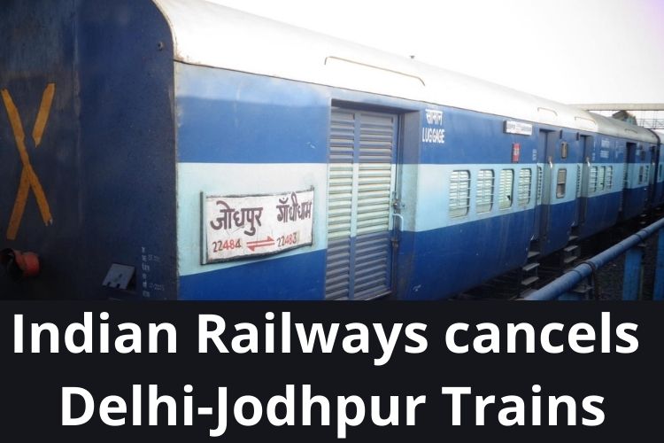 Indian Railways cancels Delhi-Jodhpur Trains 