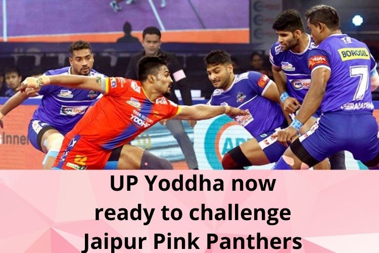 PKL 2021: Winner in the last match, UP Yoddha now ready to challenge Jaipur Pink Panthers 