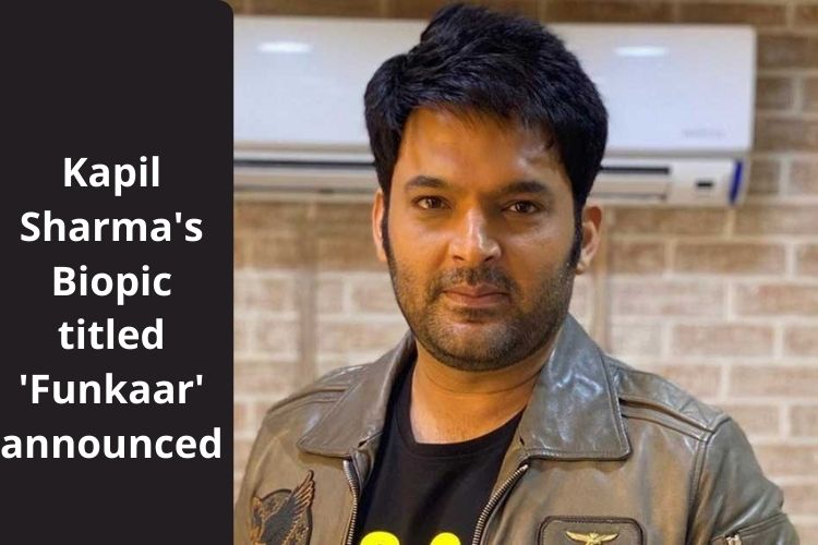 Kapil Sharma's Biopic titled 'Funkaar' announced 