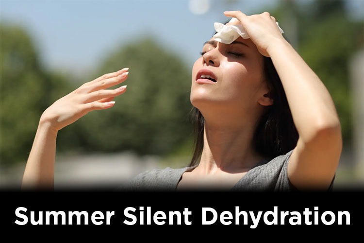 This summer, be aware of silent dehydration and learn how to avoid it.