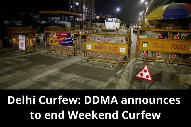 Delhi Curfew: DDMA announces to end Weekend Curfew, and eases other Restrictions 