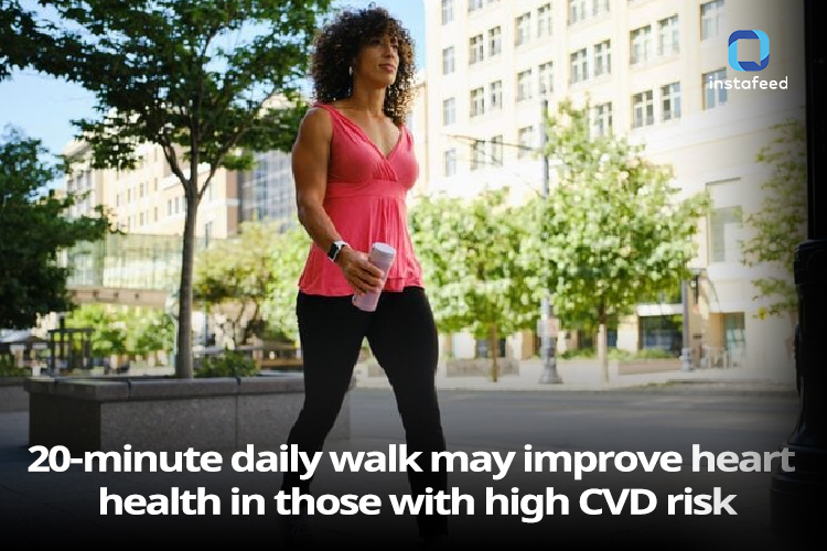 Walking for Heart Health: A 20-Minute Daily Walk May Reduce Risk of Cardiovascular Disease(CVD)