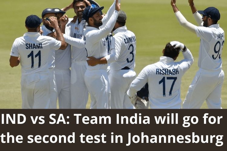 IND vs SA: Team India will go for the second test in Johannesburg 