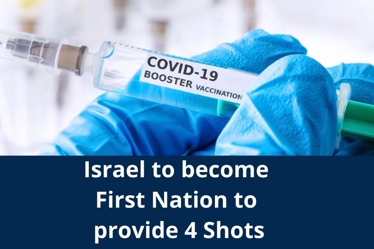Israel to become First Nation to provide 4 Shots of Covid-19 Vaccine 