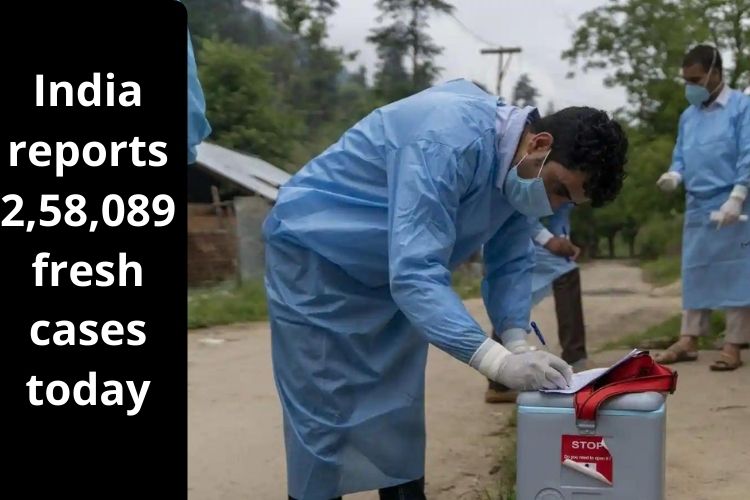 Covid Updates: India reports 2,58,089 fresh cases today 