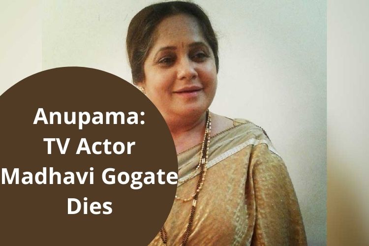 Anupama: Actor Madhavi Gogate Dies Due to Covid-19 