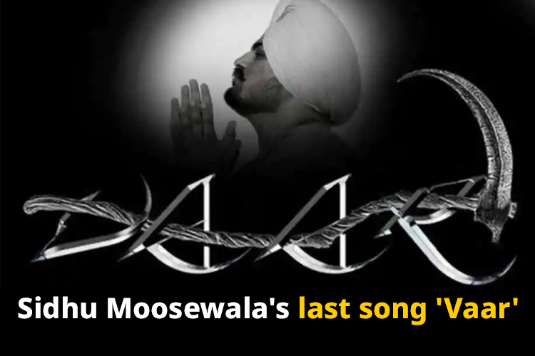 Chandigarh: The song 'Vaar' of late Punjabi Singer Sidhu Moosewala has been released