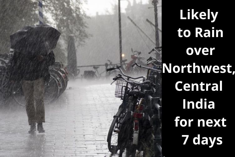 Weather Update: Likely to Rain over Northwest, Central India for next 7 days, Says IMD 